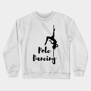 Pole Dancing Crewneck Sweatshirt